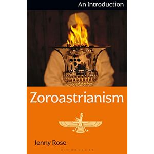 Jenny Rose Zoroastrianism: An Introduction (I.B.Tauris Introductions to Religion) Jenny Rose Zoroastrianism: An Introduction (I.B.Tauris Introductions to Religion)