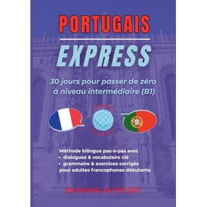 Pocket, Bilingual In Portugais Express: 30 Jours pour Passer de Zéro à Niveau Intermédiaire (B1) Pocket, Bilingual In Portugais Express: 30 Jours pour Passer de Zéro à Niveau Intermédiaire (B1)