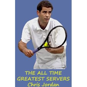 Jordan, Chris The All Time Greatest Servers Jordan, Chris The All Time Greatest Servers