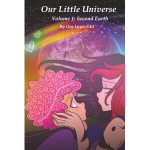 Girl, One Layer Our Little Universe, Volume 1: Second Earth: Signed Special Edition (Also Includes Backstory) Girl, One Layer Our Little Universe, Volume 1: Second Earth: Signed Special Edition (Also Includes Backstory)