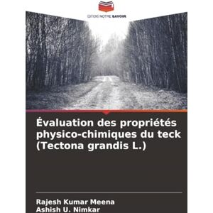 Meena, Rajesh Kumar Évaluation des propriétés physico-chimiques du teck (Tectona grandis L.) Meena, Rajesh Kumar Évaluation des propriétés physico-chimiques du teck (Tectona grandis L.)