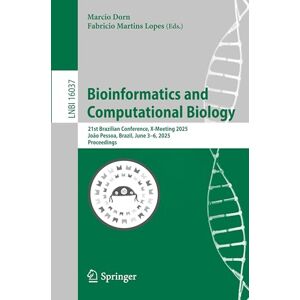 Bioinformatics and Computational Biology: 21st Brazilian Conference, X-Meeting 2025, João Pessoa, Brazil, June 3–6, 2025, Proceedings (Lecture Notes in Computer Science, 16037) Bioinformatics and Computational Biology: 21st Brazilian Conference, X-Meeting 2025, João Pessoa, Brazil, June 3–6, 2025, Proceedings (Lecture Notes in Computer Science, 16037)