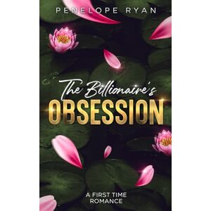 Ryan, Penelope The Billionaire's Obsession: An Enemies to Lovers, First Time, Office Romance (Billionaire Brothers) Ryan, Penelope The Billionaire's Obsession: An Enemies to Lovers, First Time, Office Romance (Billionaire Brothers)