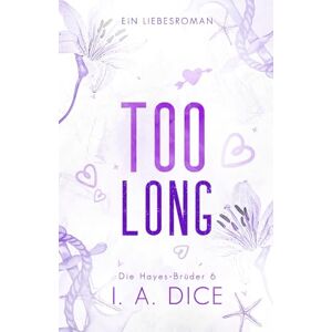 Dice, I. A. Too Long: Die Hayes-Brüder 6 (Deutsche Ausgabe) Dice, I. A. Too Long: Die Hayes-Brüder 6 (Deutsche Ausgabe)