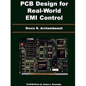 Archambeault, Bruce R. PCB Design for Real-World EMI Control: 696 (The Springer International Series in Engineering and Computer Science, 696) Archambeault, Bruce R. PCB Design for Real-World EMI Control: 696 (The Springer International Series in Engineering and Computer Science, 696)