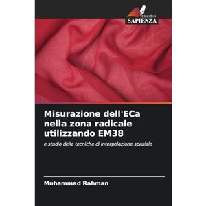 Rahman, Muhammad Misurazione dell'ECa nella zona radicale utilizzando EM38: e studio delle tecniche di interpolazione spaziale Rahman, Muhammad Misurazione dell'ECa nella zona radicale utilizzando EM38: e studio delle tecniche di interpolazione spaziale