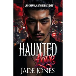 Jones, Jade Haunted Love Jones, Jade Haunted Love