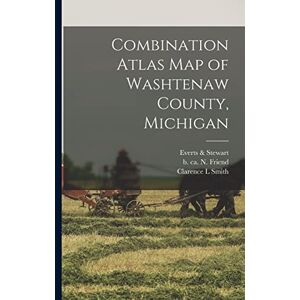 Smith, Clarence L Combination Atlas Map of Washtenaw County, Michigan Smith, Clarence L Combination Atlas Map of Washtenaw County, Michigan
