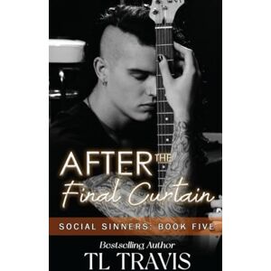 Travis, TL Social Sinners: After the Final Curtain: MM/MMM Rockstar Romance (Social Sinners Series) Travis, TL Social Sinners: After the Final Curtain: MM/MMM Rockstar Romance (Social Sinners Series)