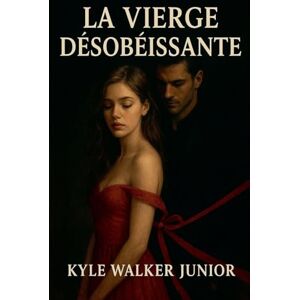 Junior, Kyle Walker La vierge désobéissante Junior, Kyle Walker La vierge désobéissante