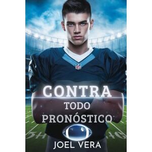 Vera, Joel Contra todo pronóstico: Un romance deportivo de enemigos a amantes (MM) Vera, Joel Contra todo pronóstico: Un romance deportivo de enemigos a amantes (MM)