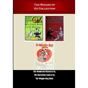 Baumatic The Wizard of Oz Collection: The Wonderful Wizard of Oz, The Marvellous Land of Oz, The Woggle-Bug Book. Baumatic The Wizard of Oz Collection: The Wonderful Wizard of Oz, The Marvellous Land of Oz, The Woggle-Bug Book.