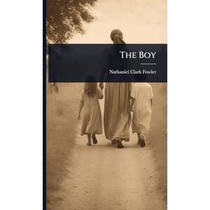 Fowler Jr., Nathaniel Clark The Boy Fowler Jr., Nathaniel Clark The Boy