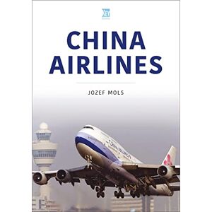 Mols, Jozef China Airlines: Wings of Taiwan (Airlines Series) Mols, Jozef China Airlines: Wings of Taiwan (Airlines Series)