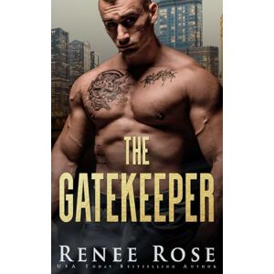Rose, Renee The Gatekeeper: A Dark Bratva Romance: 9 (Chicago Bratva) Rose, Renee The Gatekeeper: A Dark Bratva Romance: 9 (Chicago Bratva)