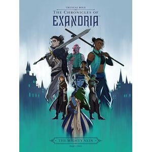 Critical Role : The Chronicles of Exandria The Mighty Nein Part Two Critical Role : The Chronicles of Exandria The Mighty Nein Part Two