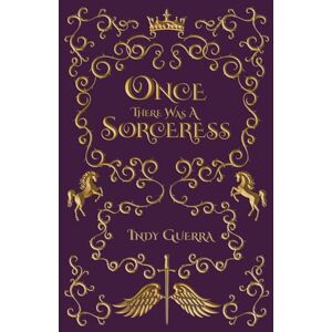 Guerra, Indy Once There Was a Sorceress: Book Three in The Once There Was Villain Trilogy Guerra, Indy Once There Was a Sorceress: Book Three in The Once There Was Villain Trilogy