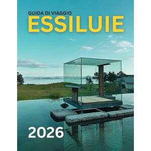 SUNDAY, GOLD W. ESSILUIE GUIDA DI VIAGGIO 2025-2026: Scopri tesori nascosti, assapora l'autentica cucina locale e sfrutta al meglio il tuo viaggio con consigli intelligenti e convenienti per un soggiorno indimentica SUNDAY, GOLD W. ESSILUIE GUIDA DI VIAGGIO 2025-2026: Scopri tesori nascosti, assapora l'autentica cucina locale e sfrutta al meglio il tuo viaggio con consigli intelligenti e convenienti per un soggiorno indimentica