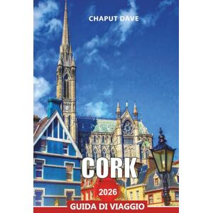 DAVE, CHAPUT CORK Guida di viaggio 2026: Esplora la città ribelle d'Irlanda, le spiagge e la capitale del cibo DAVE, CHAPUT CORK Guida di viaggio 2026: Esplora la città ribelle d'Irlanda, le spiagge e la capitale del cibo