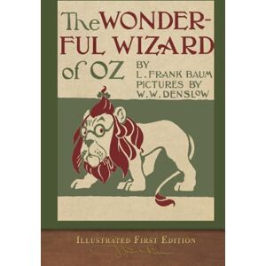 Baumatic The Wonderful Wizard of Oz (Illustrated First Edition): COLOR 100th Anniversary OZ Collection Baumatic The Wonderful Wizard of Oz (Illustrated First Edition): COLOR 100th Anniversary OZ Collection