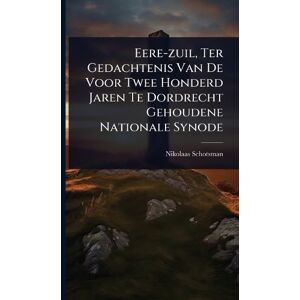 Schotsman, Nikolaas Eere-zuil, Ter Gedachtenis Van De Voor Twee Honderd Jaren Te Dordrecht Gehoudene Nationale Synode Schotsman, Nikolaas Eere-zuil, Ter Gedachtenis Van De Voor Twee Honderd Jaren Te Dordrecht Gehoudene Nationale Synode