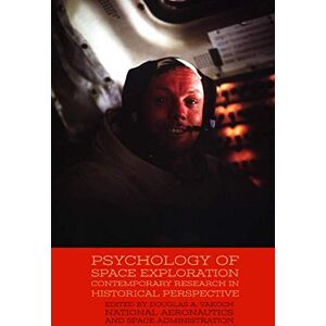 National Aeronautics and Space Administration Psychology of Space Exploration: Contemporary Research in Historical Perspective National Aeronautics and Space Administration Psychology of Space Exploration: Contemporary Research in Historical Perspective