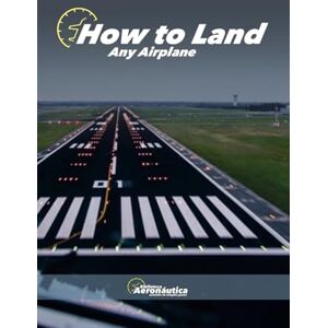 Aeronáutica, Biblioteca How to land any airplane (Aviation) Aeronáutica, Biblioteca How to land any airplane (Aviation)