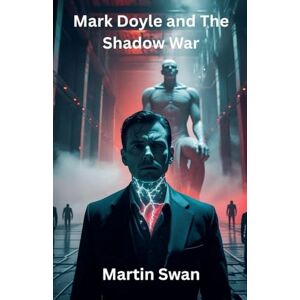 Swan, Martin Mark Doyle and The Shadow War Swan, Martin Mark Doyle and The Shadow War