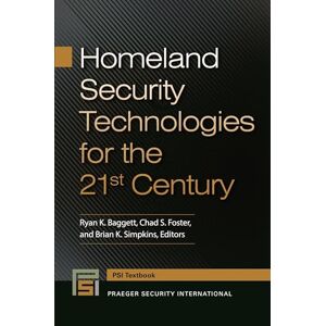 Homeland Security Technologies for the 21st Century (Praeger Security International Textbook) Homeland Security Technologies for the 21st Century (Praeger Security International Textbook)