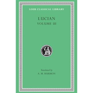 Lucian, Lucian The Dead Come to Life or The Fisherman. The Double Indictment or Trials by Jury. On Sacrifices. The Ignorant Book Collector. The Dream or Lucian's ... in Great Houses (Loeb Classical Library 130) Lucian, Lucian The Dead Come to Life or The Fisherman. The Double Indictment or Trials by Jury. On Sacrifices. The Ignorant Book Collector. The Dream or Lucian's ... in Great Houses (Loeb Classical Library 130)