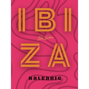 EDITIONS, BOHO IBIZA Balearic by Boho Editions: Discover the incredible beauty of Ibiza through a captivating visual journey, where design meets elegance EDITIONS, BOHO IBIZA Balearic by Boho Editions: Discover the incredible beauty of Ibiza through a captivating visual journey, where design meets elegance