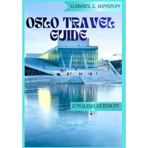 L. Winston, Gabriel OSLO TRAVEL GUIDE L. Winston, Gabriel OSLO TRAVEL GUIDE