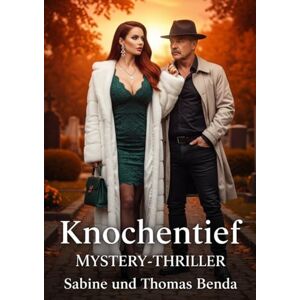 Benda, Sabine und Thomas Knochentief: Ein knallharter und spannender Thriller um eine mysteriöse Millionärin. Benda, Sabine und Thomas Knochentief: Ein knallharter und spannender Thriller um eine mysteriöse Millionärin.