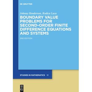 Henderson, Johnny Boundary Value Problems for Second-Order Finite Difference Equations and Systems (De Gruyter Studies in Mathematics, 91) Henderson, Johnny Boundary Value Problems for Second-Order Finite Difference Equations and Systems (De Gruyter Studies in Mathematics, 91)