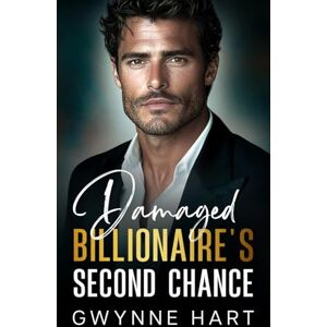Hart, Gwynne Damaged Billionaire's Second Chance: An Enemies-to-Lovers Off Limits Boss Romance (Billionaire Daddies) Hart, Gwynne Damaged Billionaire's Second Chance: An Enemies-to-Lovers Off Limits Boss Romance (Billionaire Daddies)