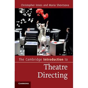 Innes, Christopher The Cambridge Introduction to Theatre Directing (Cambridge Introductions to Literature) Innes, Christopher The Cambridge Introduction to Theatre Directing (Cambridge Introductions to Literature)