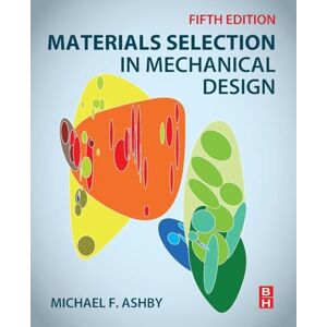 Ashby, Michael F. Materials Selection in Mechanical Design Ashby, Michael F. Materials Selection in Mechanical Design