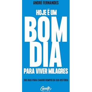 Fernandes Hoje é um bom dia para viver milagres Fernandes Hoje é um bom dia para viver milagres