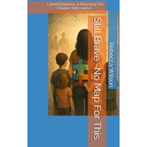 Wilson Still Brave -No Map For This (From broken to brave to still brave) Wilson Still Brave -No Map For This (From broken to brave to still brave)