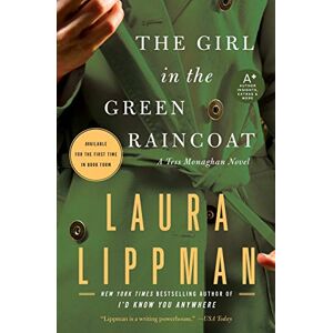Lippman, Laura The Girl in the Green Raincoat: A Tess Monaghan Novel: 11 Lippman, Laura The Girl in the Green Raincoat: A Tess Monaghan Novel: 11