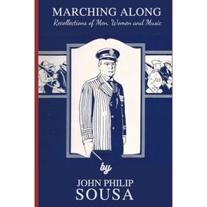Sousa, John Philip Marching Along Sousa, John Philip Marching Along