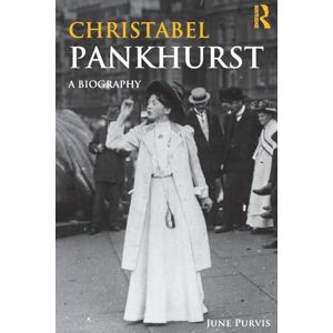 Purvis, June Christabel Pankhurst: A Biography (Women's and Gender History) Purvis, June Christabel Pankhurst: A Biography (Women's and Gender History)