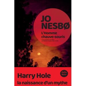 Nesbø, Jo L'Homme chauve-souris: Une enquête de l'inspecteur Harry Hole Nesbø, Jo L'Homme chauve-souris: Une enquête de l'inspecteur Harry Hole