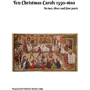 Lodge, Alastair Ten Christmas Carols 1350-1610 In two, three and four parts Score Only (The Wold Meridian Mediaeval and Renaissance Performer's Library) Lodge, Alastair Ten Christmas Carols 1350-1610 In two, three and four parts Score Only (The Wold Meridian Mediaeval and Renaissance Performer's Library)