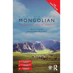 Bat-Ireedui, Jantsangiyn Colloquial Mongolian: The Complete Course For Beginners (Colloquial Series (Book Only)) Bat-Ireedui, Jantsangiyn Colloquial Mongolian: The Complete Course For Beginners (Colloquial Series (Book Only))