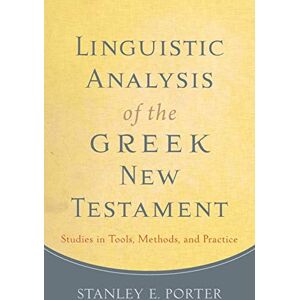 Stanley Linguistic Analysis of the Greek New Testament: Studies in Tools, Methods, and Practice Stanley Linguistic Analysis of the Greek New Testament: Studies in Tools, Methods, and Practice