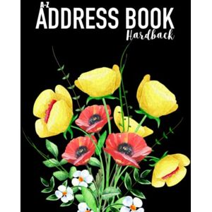 PRINING, Noel A-Z Address Book Hardback: Hardback Address Book Large Print : Name, Address, Phone, E-Mail Address With Note Section : Good for Adults or Seniors : Flower Cover PRINING, Noel A-Z Address Book Hardback: Hardback Address Book Large Print : Name, Address, Phone, E-Mail Address With Note Section : Good for Adults or Seniors : Flower Cover