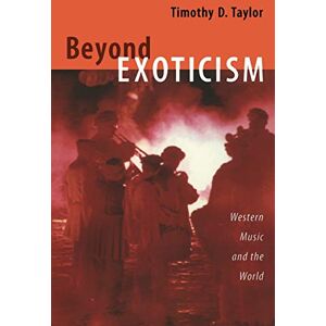 Taylor Beyond Exoticism: Western Music and the World (Refiguring American Music) Taylor Beyond Exoticism: Western Music and the World (Refiguring American Music)