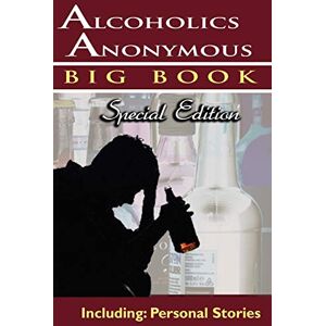 Alcoholics Anonymous World Services Alcoholics Anonymous Big Book Special Edition Including: Personal Stories Alcoholics Anonymous World Services Alcoholics Anonymous Big Book Special Edition Including: Personal Stories