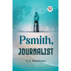 Wodehouse, P G PSMITH, JOURNALIST (Edition2023) Wodehouse, P G PSMITH, JOURNALIST (Edition2023)